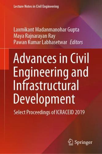 Advances in Civil Engineering and Infrastructural Development : Select Proceedings of ICRACEID 2019
