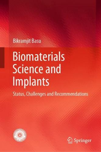 Biomaterials Science and Implants : Status, Challenges and Recommendations