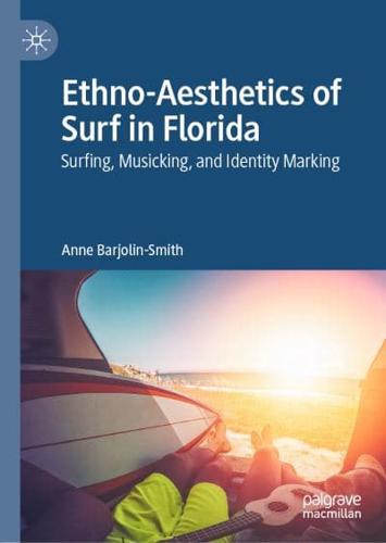 Ethno-Aesthetics of Surf in Florida : Surfing, Musicking, and Identity Marking