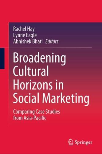 Broadening Cultural Horizons in Social Marketing : Comparing Case Studies from Asia-Pacific