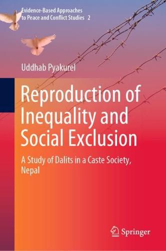 Reproduction of Inequality and Social Exclusion : A Study of Dalits in a Caste Society, Nepal