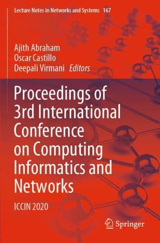 Proceedings of 3rd International Conference on Computing Informatics and Networks : ICCIN 2020