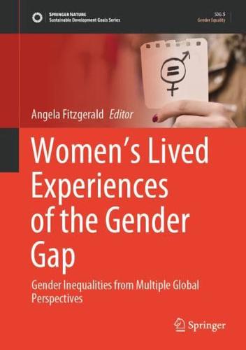 Women's Lived Experiences of the Gender Gap : Gender Inequalities from Multiple Global Perspectives