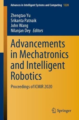 Advancements in Mechatronics and Intelligent Robotics : Proceedings of ICMIR 2020