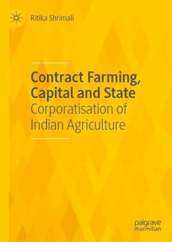 Contract Farming, Capital and State : Corporatisation of Indian Agriculture