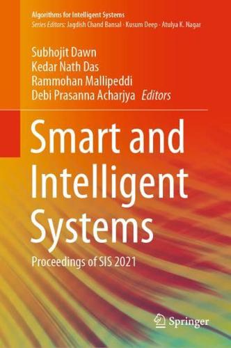 Smart and Intelligent Systems : Proceedings of SIS 2021