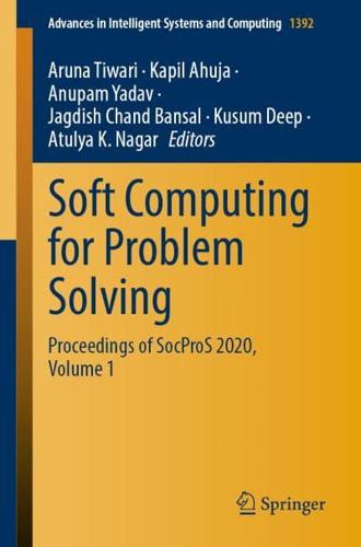 Soft Computing for Problem Solving : Proceedings of SocProS 2020, Volume 1
