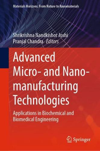 Advanced Micro- And Nano-Manufacturing Technologies