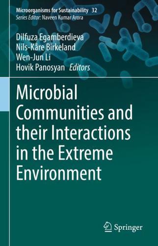 Microbial Communities and Their Interactions in the Extreme Environment