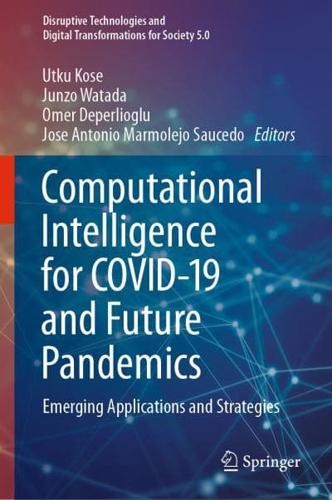 Computational Intelligence for COVID-19 and Future Pandemics : Emerging Applications and Strategies