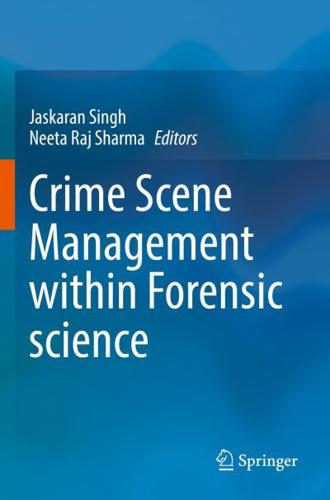 Crime Scene Management Within Forensic Science