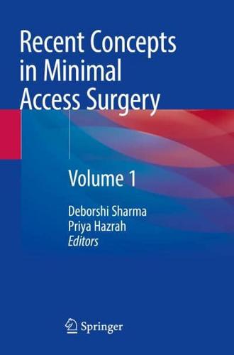 Recent Concepts in Minimal Access Surgery. Volume 1