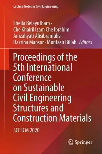 Proceedings of the 5th International Conference on Sustainable Civil Engineering Structures and Construction Materials