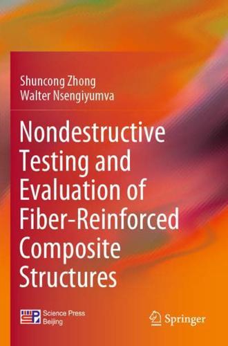 Nondestructive Testing and Evaluation of Fiber-Reinforced Composite Structures