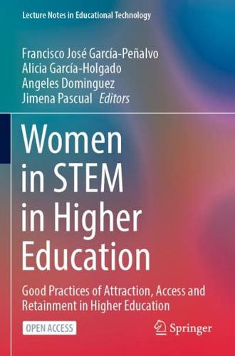 Women in STEM in Higher Education : Good Practices of Attraction, Access and Retainment in Higher Education