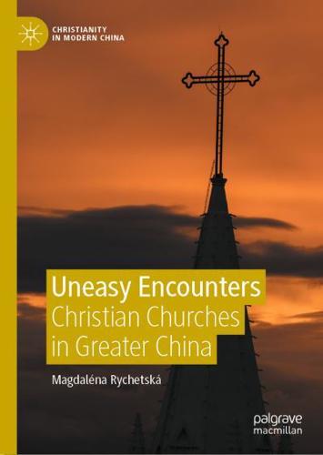 Uneasy Encounters : Christian Churches in Greater China