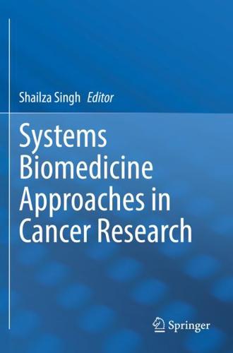 Systems Biomedicine Approaches in Cancer Research