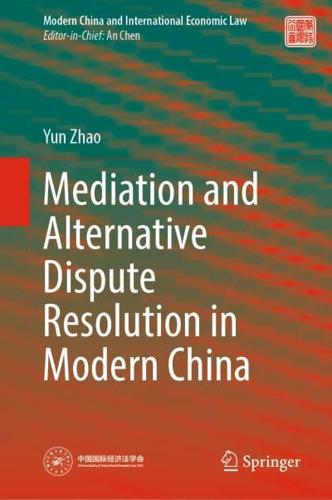 Mediation and Alternative Dispute Resolution in Modern China