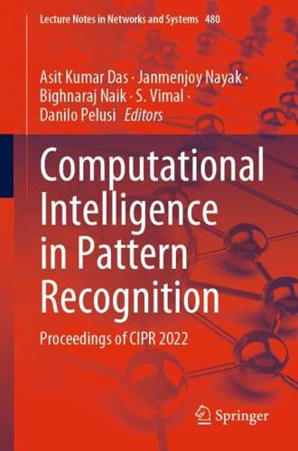 Computational Intelligence in Pattern Recognition : Proceedings of CIPR 2022