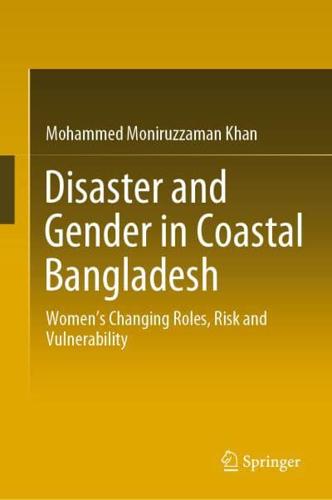 Disaster and Gender in Coastal Bangladesh : Women's Changing Roles, Risk and Vulnerability