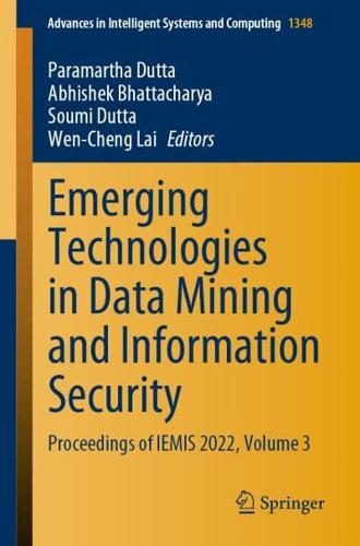 Emerging Technologies in Data Mining and Information Security Volume 3