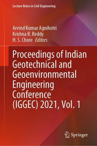 Proceedings of Indian Geotechnical and Geoenvironmental Engineering Conference (IGGEC) 2021. Vol. 1