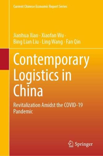 Contemporary Logistics in China : Revitalization Amidst the COVID-19 Pandemic