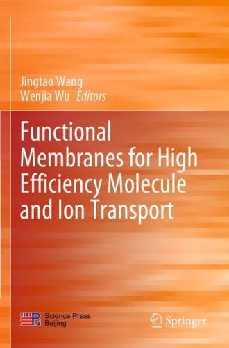 Functional Membranes for High Efficiency Molecule and Ion Transport