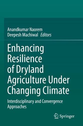 Enhancing Resilience of Dryland Agriculture Under Changing Climate