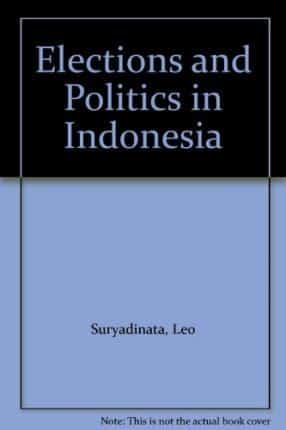 Elections and Politics in Indonesia