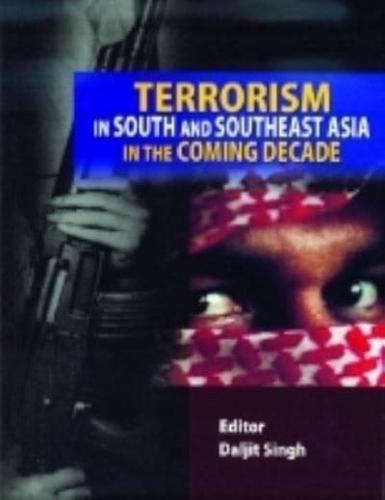 Terrorism in South and Southeast Asia in the Coming Decade