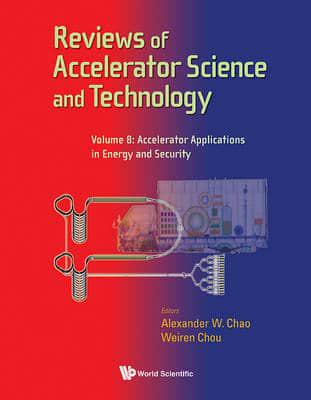 Reviews of Accelerator Science and Technology. Volume 8 Accelerator Applications in Energy and Security
