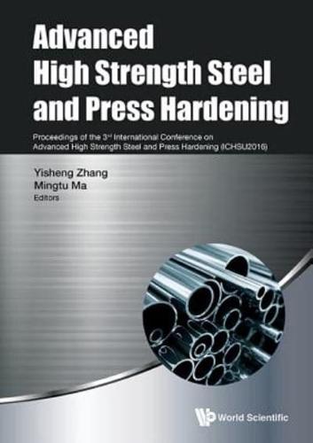 Advanced High Strength Steel and Press Hardening: Proceedings of the 3rd International Conference on Advanced High Strength Steel and Press Hardening (ICHSU2016)