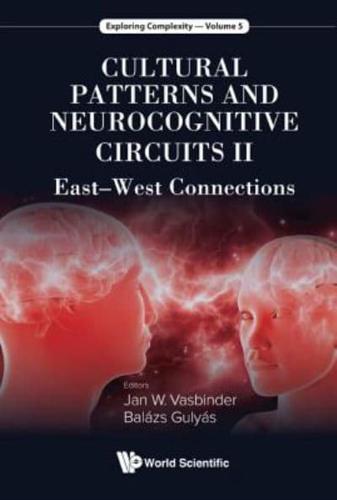 Cultural Patterns and Neurocognitive Circuits II: East-West Connections