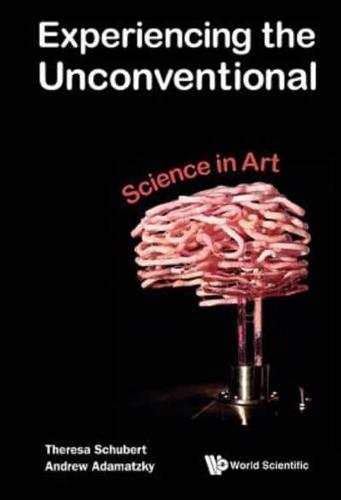 Experiencing the Unconventional : Science in Art