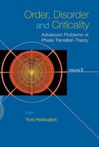 Order, Disorder and Criticality: Advanced Problems of Phase Transition Theory: Volume 5