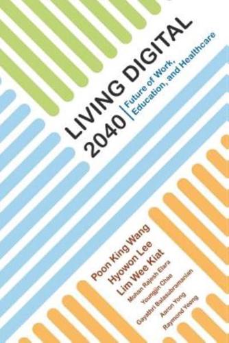 Living Digital 2040: Future of Work, Education, and Healthcare