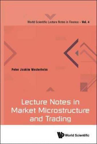 Lecture Notes in Market Microstructure and Trading