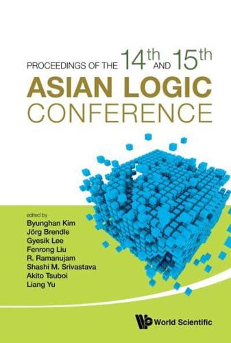 Proceedings of the 14th and 15th Asian Logic Conferences: 14th and 15th Asian Logic Conferences Mumbai, India & Daejeon, South Korea, 5 - 8 January 2015 & 10 - 14 July 2017
