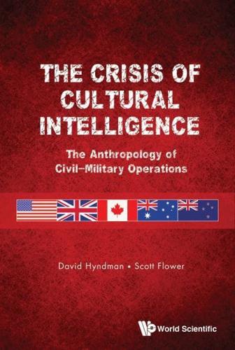 The Crisis of Cultural Intelligence: The Anthropology of Civil-Military Operations