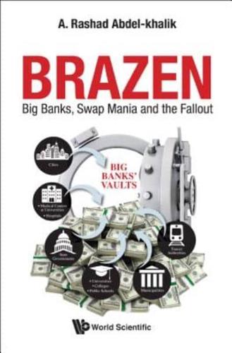 Brazen: Big Banks, Swap Mania and the Fallout