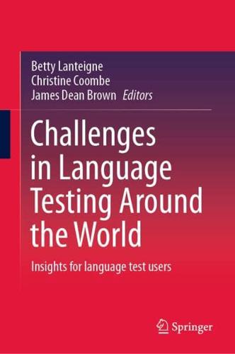 Challenges in Language Testing Around the World : Insights for language test users