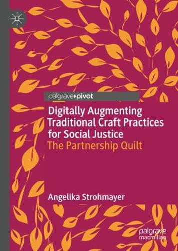 Digitally Augmenting Traditional Craft Practices for Social Justice : The Partnership Quilt