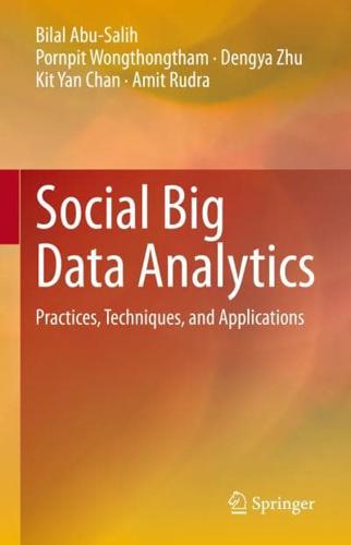 Social Big Data Analytics : Practices, Techniques, and Applications