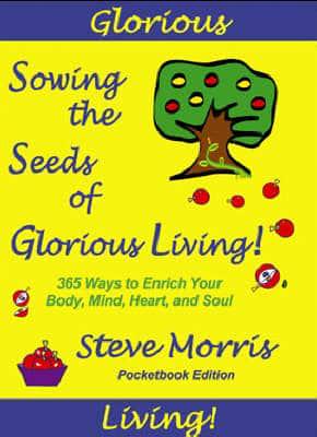 Sowing the Seeds of Glorious Living