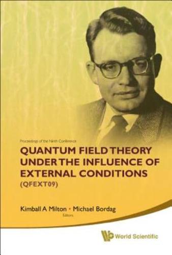 Proceedings of the Ninth Conference on Quantum Field Theory Under the Influence of External Conditions (QFEXT09)