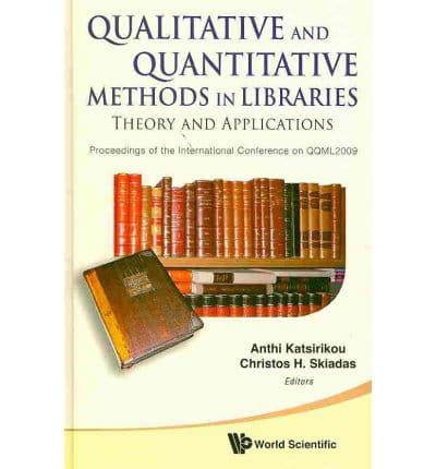 Qualitative And Quantitative Methods In Libraries: Theory And Application - Proceedings Of The International Conference On Qqml2009