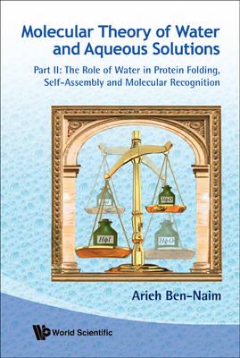 Molecular Theory of Water and Aqueous Solutions. Part 2 the Role of Water in Protein Folding, Self-Assembly and Molecular Recognition