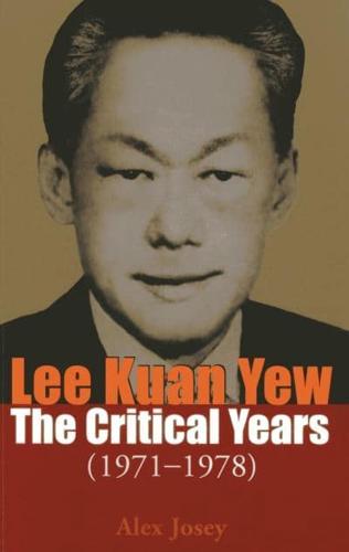 Lee Kuan Yew. The Critical Years, 1971-1978