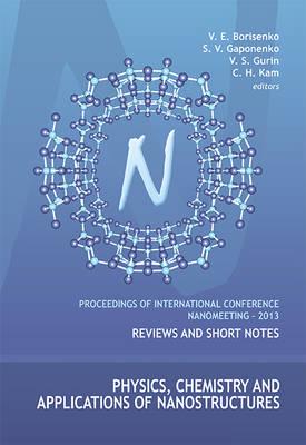 Physics, Chemistry and Applications of Nanostructures: Reviews and Short Notes